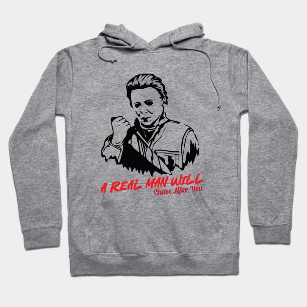 Michael Myers A Real Man Will Chase After You Hoodie by Emilied